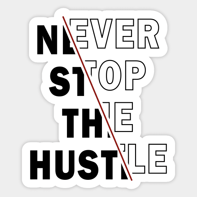 NEVER STOP THE HUSTLE Sticker by The Retro Black Store